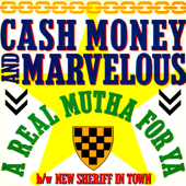 A Real Mutha For Ya / New Sheriff In Town - EP - Cash Money & Marvelous