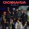 Cacholandia (Remix) - Single