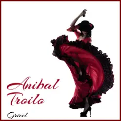 Gricel - Aníbal Troilo