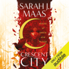 House of Earth and Blood: The Crescent City, Book 1  (Unabridged) - Sarah J. Maas