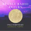 Only Temporary (Solidisco Remix) - Single album lyrics, reviews, download