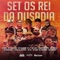 Set - Os Rei da Ousadia - DJ Buiu, Mc Duduzinho, MC Diguinho, MC G7, Mc Jajá, Leandro Abusado, Mc Mingau, Os Hawaianos, Tigrão lyrics