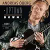 Uptown Down: The Best of Andreas Öberg on Resonance album lyrics, reviews, download