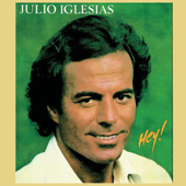 Hey! - Julio Iglesias