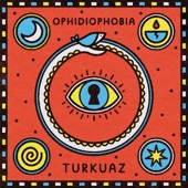 Turkuaz - Ophidiophobia (feat. Jerry Harrison & Adrian Belew)