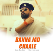 Banna Jad Chaale - Raja Hasan