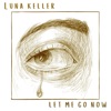 Let Me Go Now - Single