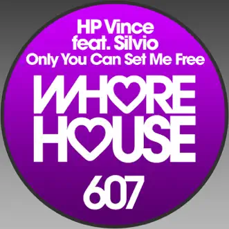 Only You Can Set Me Free (feat. Silvio) - Single by H.P. Vince album reviews, ratings, credits