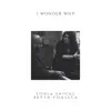I Wonder Why (feat. Sonia Saigal) - Single album lyrics, reviews, download