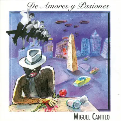 De Amores y Pasiones - Miguel Cantilo De Amores y Pasiones - Miguel Cantilo