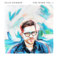 Elias Dummer - The Work, Vol. I artwork