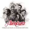 Todavía Me Amas: Lo Mejor de Aventura album lyrics, reviews, download