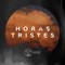 Horas Tristes (Hira, Peatón y Sr. Solo) - Estrato Social lyrics