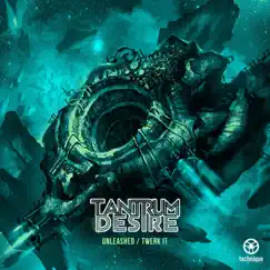 Unleashed / Twerk It - Single by Tantrum Desire album reviews, ratings, credits