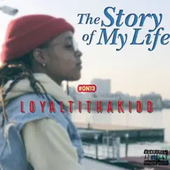 Story of My Life - Single by LoyaltiThakidd album reviews, ratings, credits
