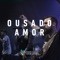 Ousado Amor - Espontâneo (feat. Rafael Bicudo) - Edificando Adoradores lyrics