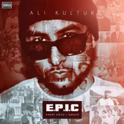 E.P.I.C - Every Piece I Create by Ali Kulture album reviews, ratings, credits