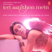 Darshan Raval & Neha Kakkar - Teri Aankhon Mein - Single artwork