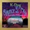 Bounce 2 This (feat. Kontraban & Demario SB) - K Dog lyrics