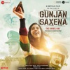 Gunjan Saxena: The Kargil Girl (Original Motion Picture Soundtrack)