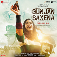 Amit Trivedi - Gunjan Saxena: The Kargil Girl (Original Motion Picture Soundtrack) artwork