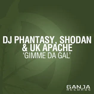 Album herunterladen DJ Phantasy, Shodan & UK Apache - Gimme Da Gal