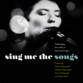 Sing Me the Songs - Celebrating the Works of Kate McGarrigle - Multi-interprètes