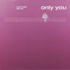 Only You song lyrics