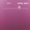 Stream & download Only You - Single