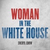 Sheryl Crow - Woman in the White House