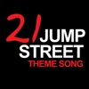 21 Jump Street Theme - Single
