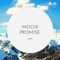 Mochi Promise - DJ Manox lyrics