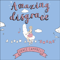 Grace Campbell - Amazing Disgrace artwork