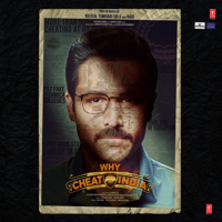 Guru Randhawa, Soumik Sen, Rochak Kohli, Bappi Lahiri, Kunaal-Rangon, Agnee & Krsna Solo - Why Cheat India (Original Motion Picture Soundtrack) artwork