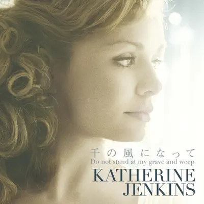 Do Not Stand At My Grave and Weep - Single - Katherine Jenkins