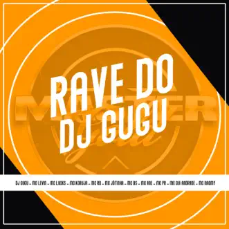 Rave do Dj Gugu - Single by DJ Gugu, MC Levin, MC Lucks, Mc Koruja, Mc Rd, MC Jotinha, Mc BS, Mc Ane, MC Pr, MC Gui Andrade & MC Naomy album reviews, ratings, credits