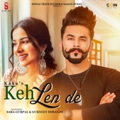 Keh Len De (feat. Sara Gurpal & Gurneet Dosanjh) artwork