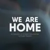 We Are Home: A Collection of Ambient Instrumentals album lyrics, reviews, download