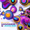 Stream & download Hooked & Juiced - Single