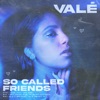 Vale - so called friends