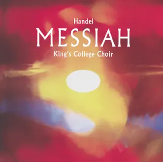 Handel: Messiah by The Choir of King's College, Cambridge, The Brandenburg Consort & Sir Stephen Cleobury album reviews, ratings, credits