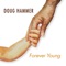 Forever Young (Piano) - Doug Hammer lyrics