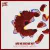 Are We Are We Not (GOLDHOUSE Remix) - Single album lyrics, reviews, download