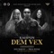 Dem Vex (feat. Eno Barony & Freda Rhymz) - Kahpun lyrics