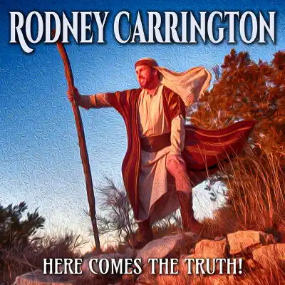 Here Comes the Truth! - Rodney Carrington