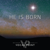 He Is Born - BYU Vocal Point
