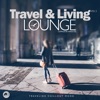 Travel & Living Lounge Vol.5