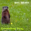 Groundhog Day - Single album lyrics, reviews, download