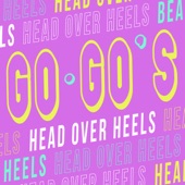 The Go Go's - Head Over Heels