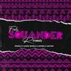 Squander (feat. Niniola & Sayfar) [Remix] - Single